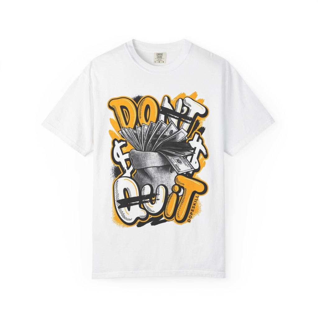 DONT QUIT T-shirt