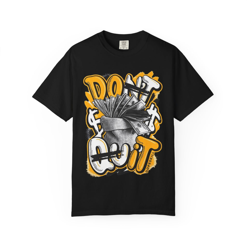 DONT QUIT T-shirt